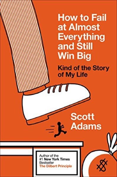How to Fail at Almost Everything and Still Win Big — cover